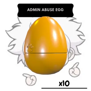 x10 Admin Abuse Egg | AM