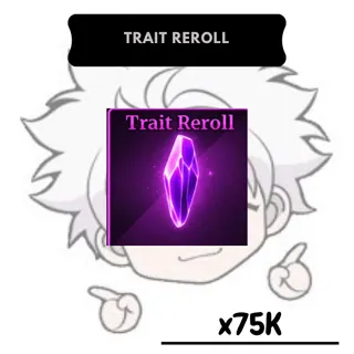 75K Trait Reroll | SP 