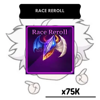 75K Race Reroll  | SP 