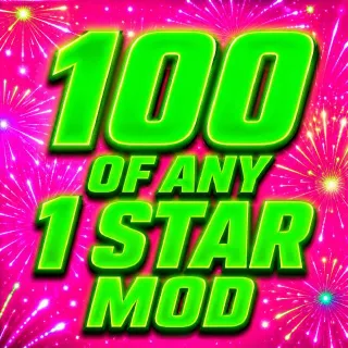 100 Of Any 1 Star Mod