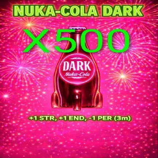 500 Nuka Cola Dark