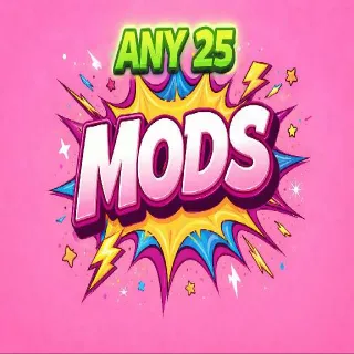 25 Of Any Legendary Mods