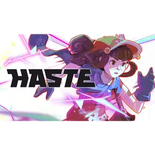 Haste