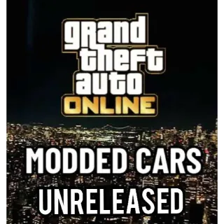 UNRELEASED MODDED CARS