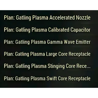 Bundle x6 [Plans: Gatling Plasma Large/Swift/Stinging/Accelerated/Gamma Wave/Calibrated/Core Receptacle]