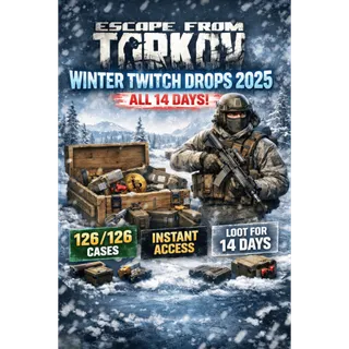 [126 CRATES]  Escape from Tarkov - Winter Twitch Drops 2025 - 56 Common | 42 Rare | 28 Epic (All 14 Days) 
