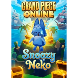 [GPO] Snoozy Neko - Fast Delivery | Grand Piece Online | Cheapest Price ! 🔥