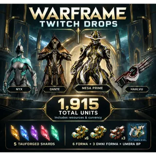 [1915 ITEMS] Mesa Prime + Dante + Nyx + Haalvu + 5 Tauforged Archon Shards | Warframe Twitch Drops