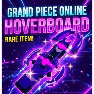 [GPO] Hoverboard - Fast Delivery | Grand Piece Online | Cheapest Price ! 🔥