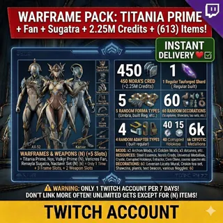 [613 ITEMS] Titania + Fan + Sugatra + 2.25M Credits + Bonus Items [TWITCH DROPS] Instant Delivery