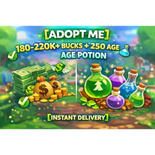 ✅💸 [ADOPT ME] 180-220k BUCKS + 250 AGE POTION 🧪✅ [INSTANT DELIVERY]