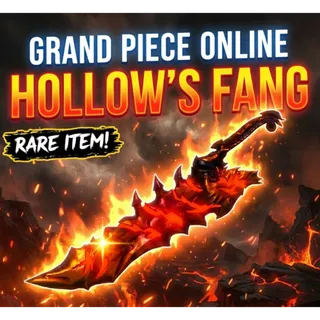 [GPO] HOLLOW'S FANG / HOLLOWS FANG / HOLLOW FANG - Fast Delivery | Grand Piece Online | Cheapest Price ! 🔥