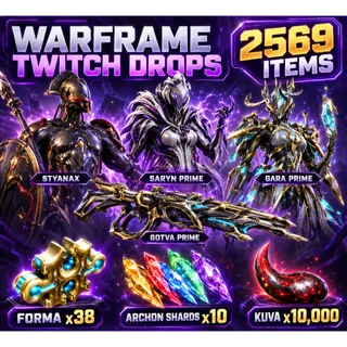 [2569 ITEMS] Styanax + Saryn Prime + Gara Prime + Gotva Prime + 10K Kuva + 38 Forma + 10 Archon Shards | Warframe Twitch Drops