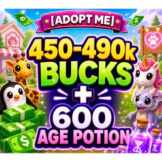 ✅💸 [ADOPT ME] 450-490k BUCKS + 600 AGE POTION 🧪✅ [INSTANT DELIVERY]