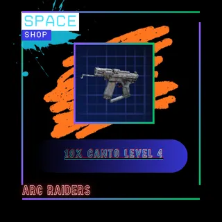 10x Canto level 4 Arc raiders
