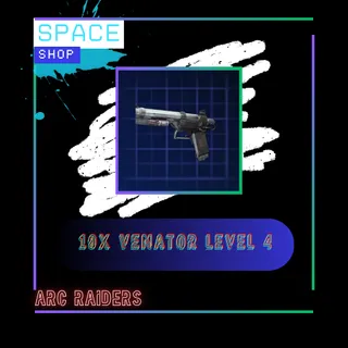 10x Venator level 4 Arc raiders