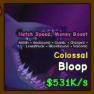 Colossal Bloop 531K/s | Catch and Tame!