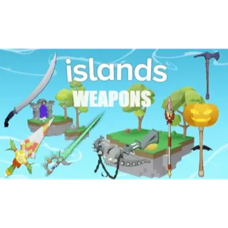 Islands Any Type Of Weapons x50