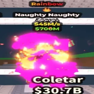 45M/s Rainbow Naughty Naughty Fire