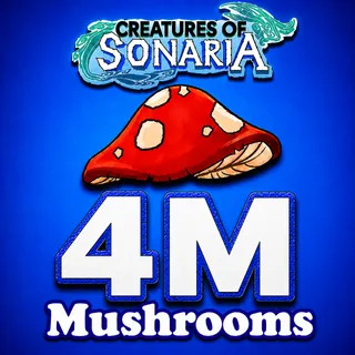 4M SHOOMS / 4000000 SHROOMS / MUSHROOMS - CREATURES OF SONARIA