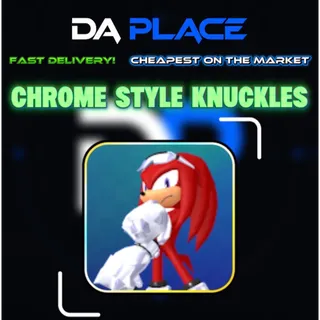Limited Chrome Style Knuckles - Sonic Speed Simulator