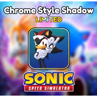 Limited Chrome Style Shadow - Sonic Speed Simulator
