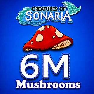 6M SHOOMS / 6000000 SHROOMS / MUSHROOMS - CREATURES OF SONARIA