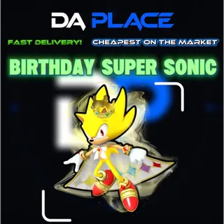 Birthday Super Sonic - Sonic Speed Simulator