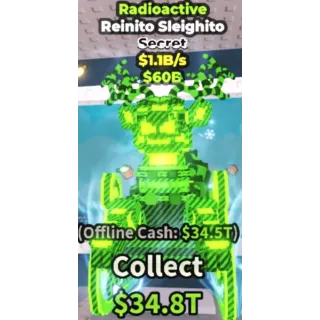 1.1b/s Radioactive Reinito Sleighito