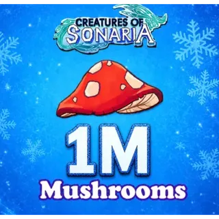 1M SHOOMS / 1000000 SHROOMS / MUSHROOMS - CREATURES OF SONARIA