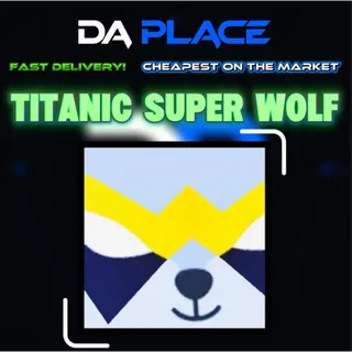 Titanic Super Wolf - PS99