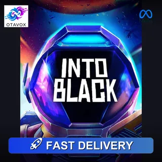 🚀 INTO BLACK - Meta Quest - Very Fast Delivery