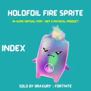 Holofoil Fire Sprite - BRAXURY