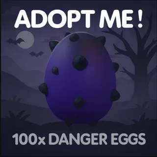 Adopt Me 100x Danger Eggs