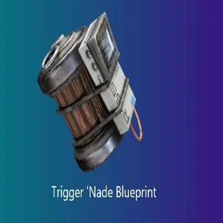 TRIGGER NADE BLUEPRINT