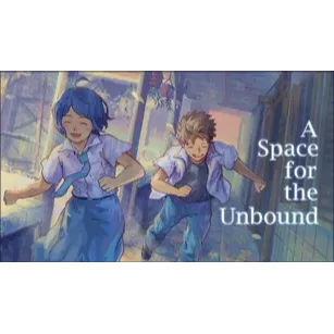 A Space for the Unbound (STEAM)