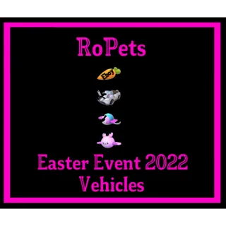 Easter Event 2022 Vehicles Ropets
