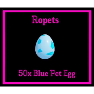 50 Blue Pet Egg Ropets Instant Hatch
