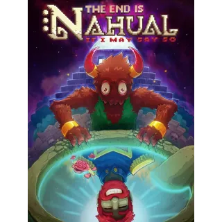 The End is Nahual: If I May Say So