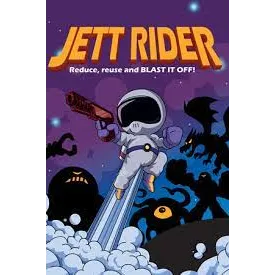 Jett Rider - Reduce, reuse and BLAST IT OFF!