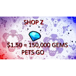 [ PETS GO ] - 150,000 GEMS