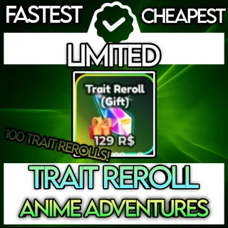 Anime adventure 100x trait rerolls 