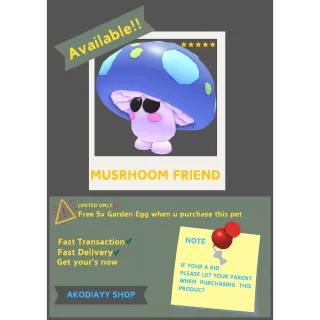 MUSHROOM FRIEND