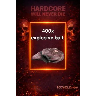 400x explosive bait