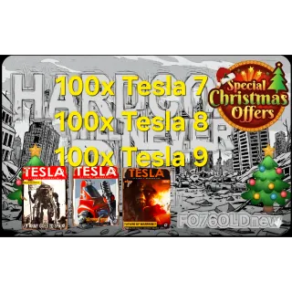 100x each Tesla 7-8-9