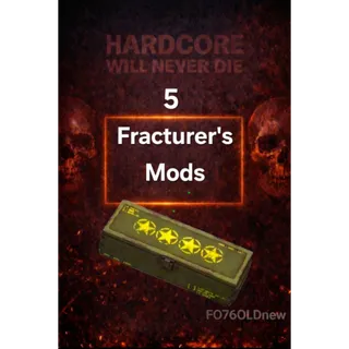 5 Fracturer's Mods