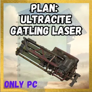 Plan: Ultracite Gatling Laser