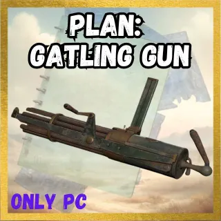 Plan: Gatling Gun (PC)