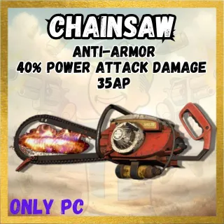Chainsaw AA/+40% PowerAttakDamage/35
