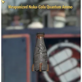 X1000 Weaponized Nuka-Cola Quan Ammo